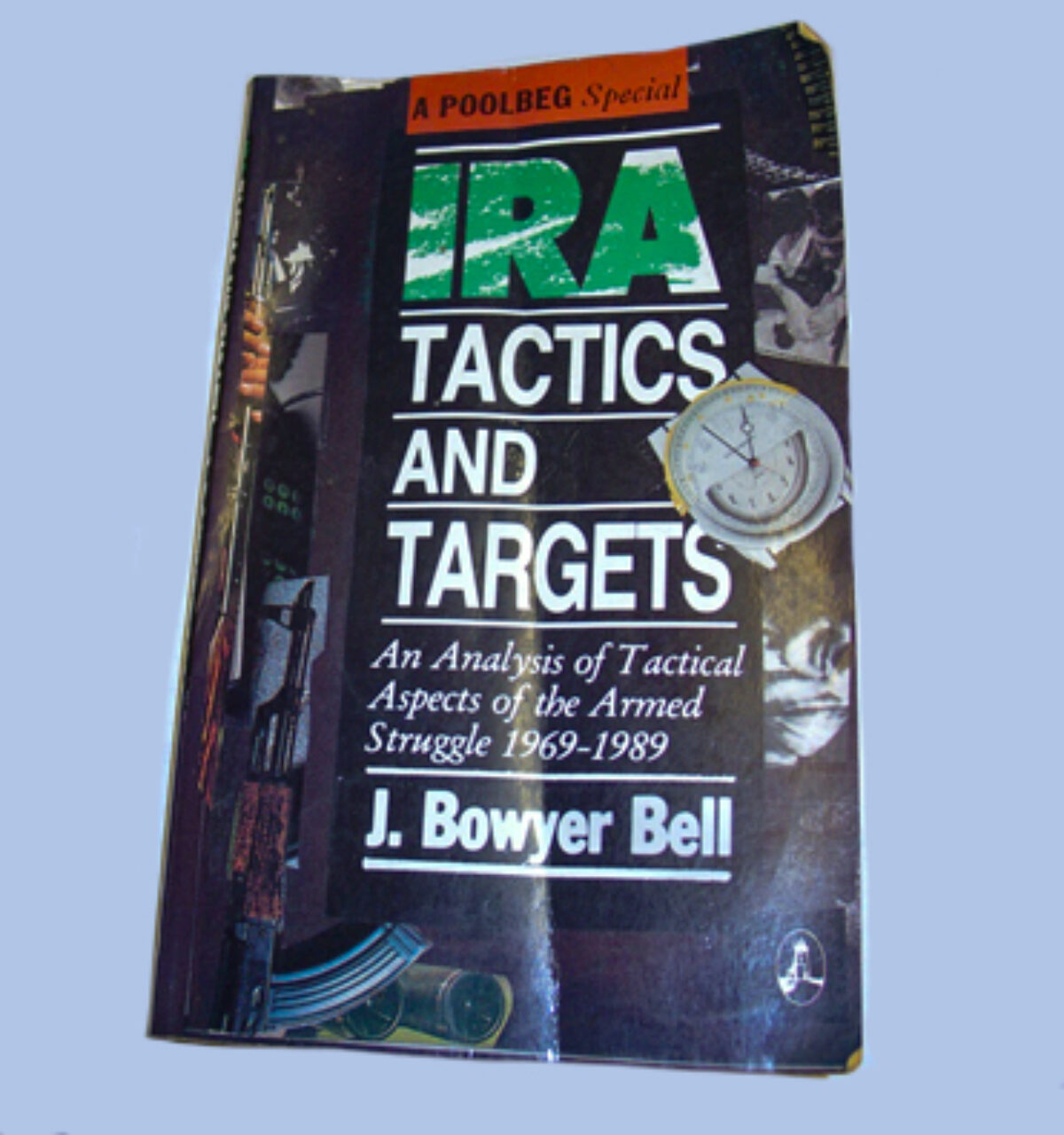 IRA tactics and targets book J Bowyer Bell IRA tactics and targets book J Bowyer Bell