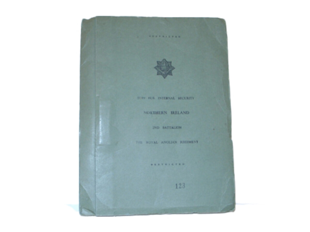 2nd Battalion Royal Anglian Regiment Instructions and guidance on procedure in Northern Ireland 2nd Battalion Royal Anglian Regiment Instructions and guidance on procedure in Northern Ireland
