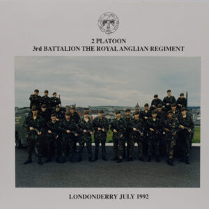 2 Platoon, 3rd Royal Anglian Regiment Londonderry July 1992 2 Platoon, 3rd Royal Anglian Regiment Londonderry July 1992