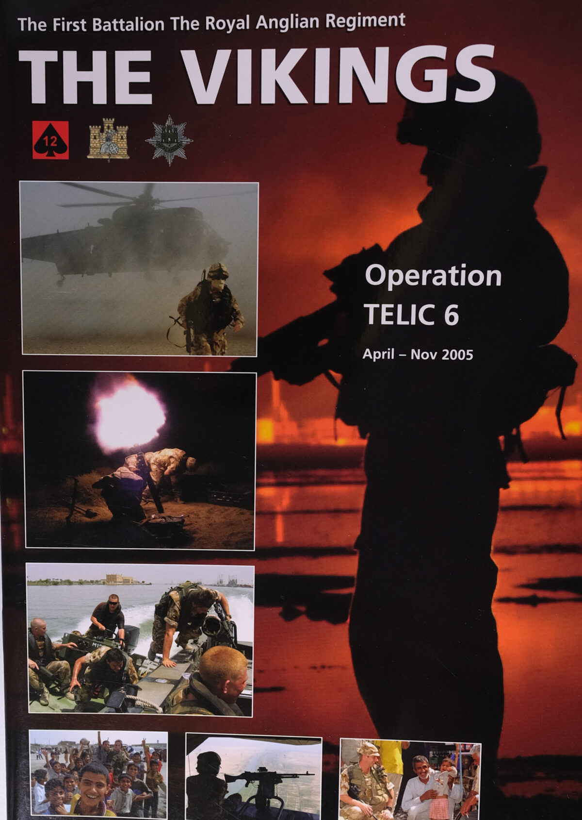 1st Battalion Royal Anglian Regiment Op TELIC 6 review book