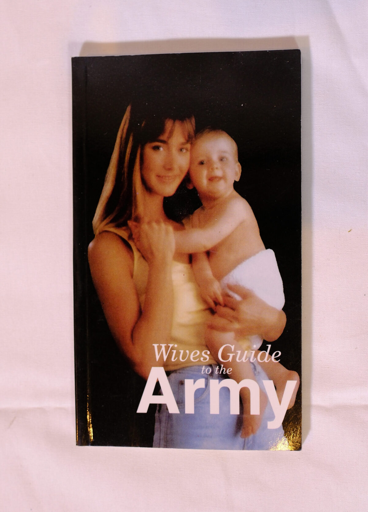 Wives Guide to the Army 1990 Wives Guide to the Army 1990